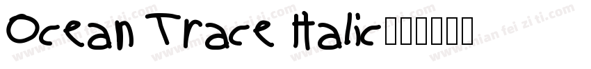Ocean Trace Italic字体转换